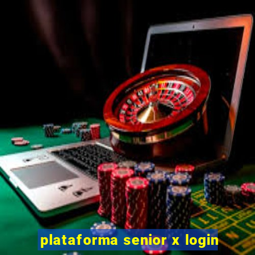 plataforma senior x login