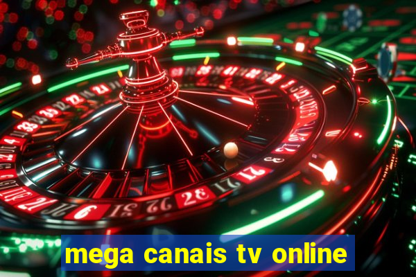 mega canais tv online