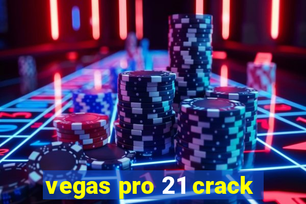 vegas pro 21 crack