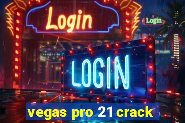 vegas pro 21 crack