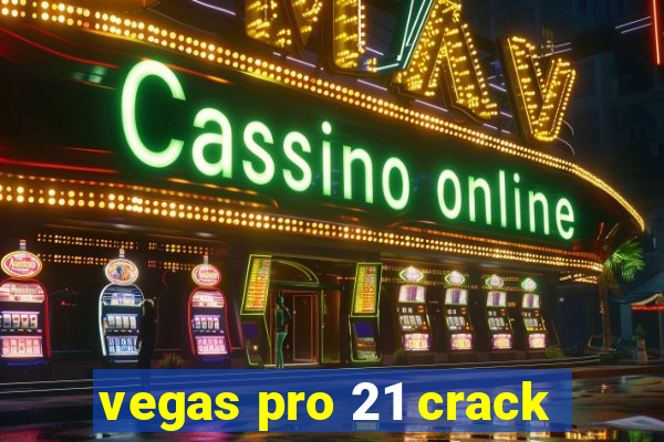 vegas pro 21 crack