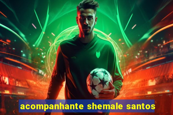 acompanhante shemale santos