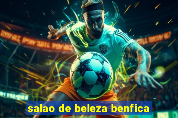 salao de beleza benfica