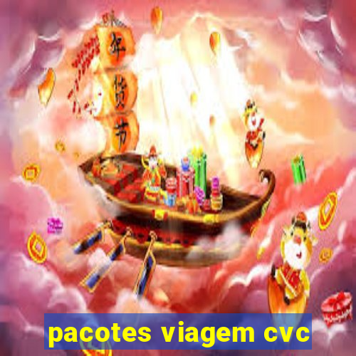 pacotes viagem cvc