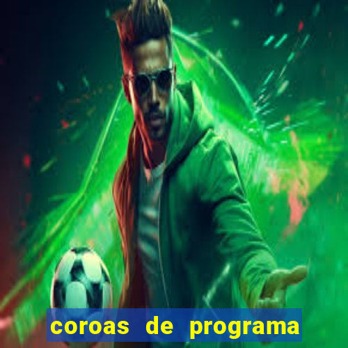 coroas de programa em porto alegre