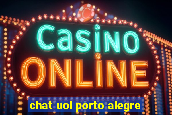 chat uol porto alegre