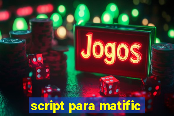 script para matific