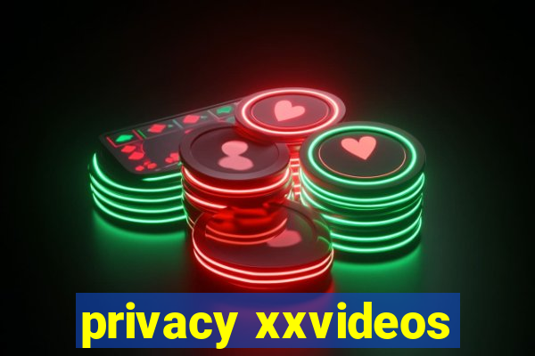 privacy xxvideos