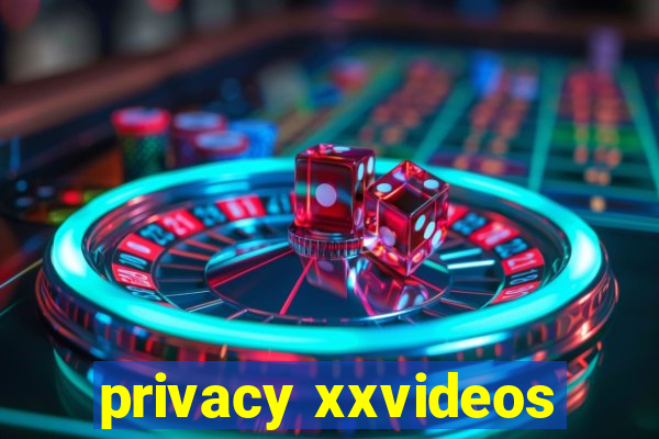 privacy xxvideos