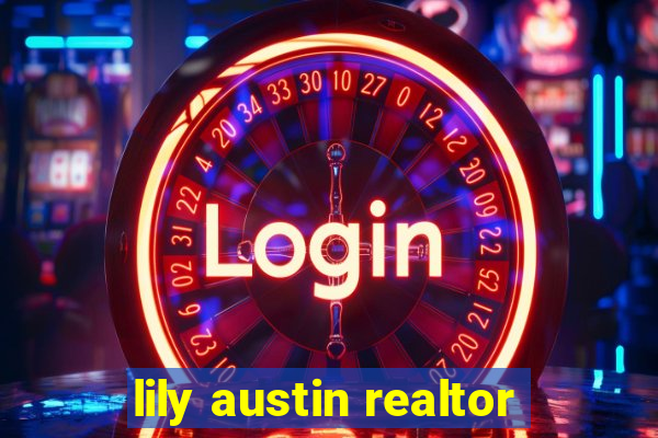 lily austin realtor