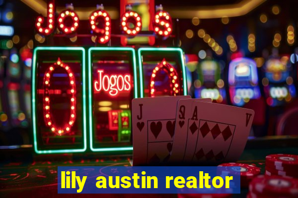 lily austin realtor