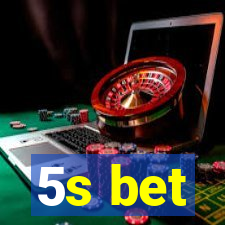 5s bet