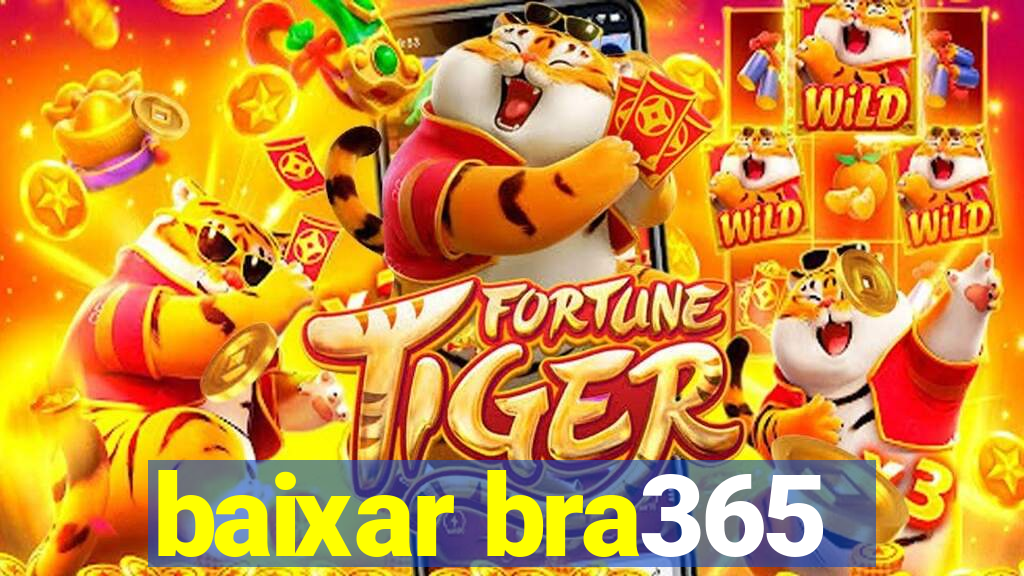 baixar bra365