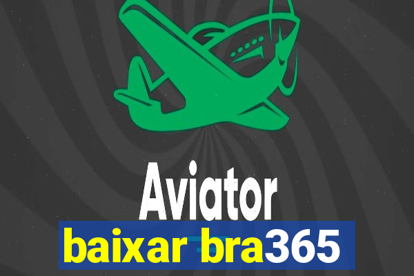 baixar bra365