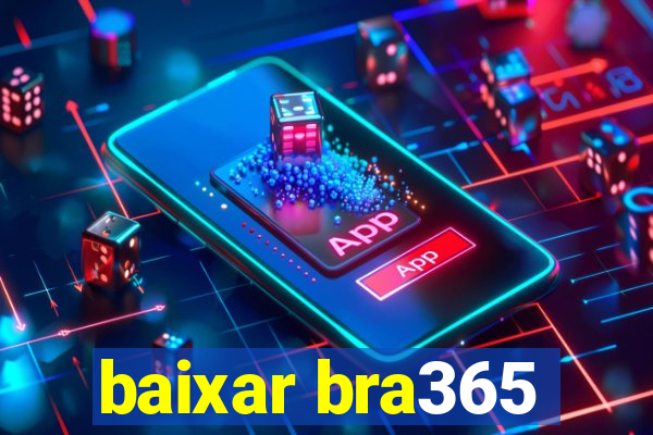 baixar bra365