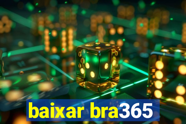 baixar bra365