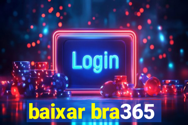 baixar bra365