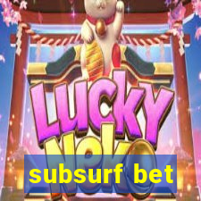 subsurf bet