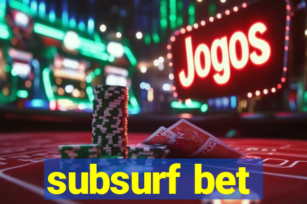 subsurf bet