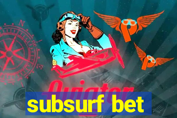 subsurf bet