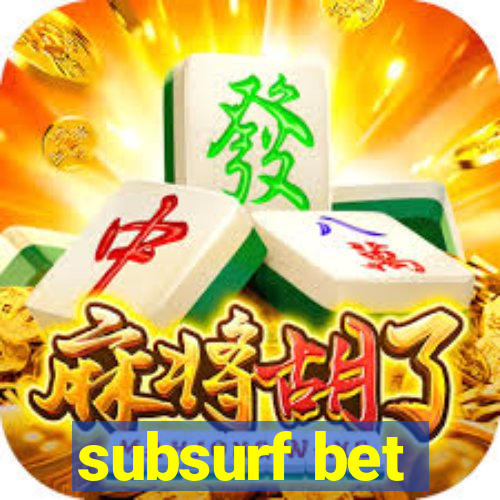 subsurf bet