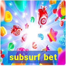 subsurf bet