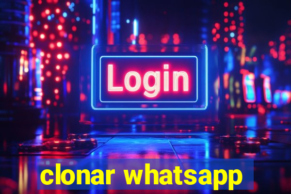 clonar whatsapp