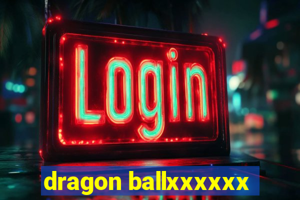 dragon ballxxxxxx