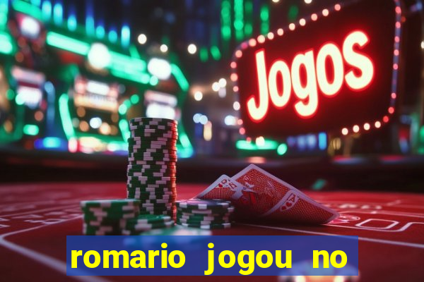 romario jogou no flamengo em que ano