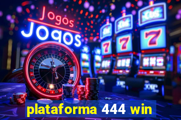 plataforma 444 win