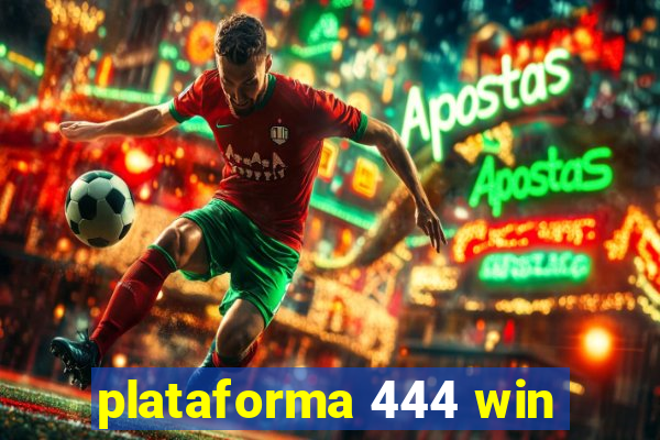 plataforma 444 win