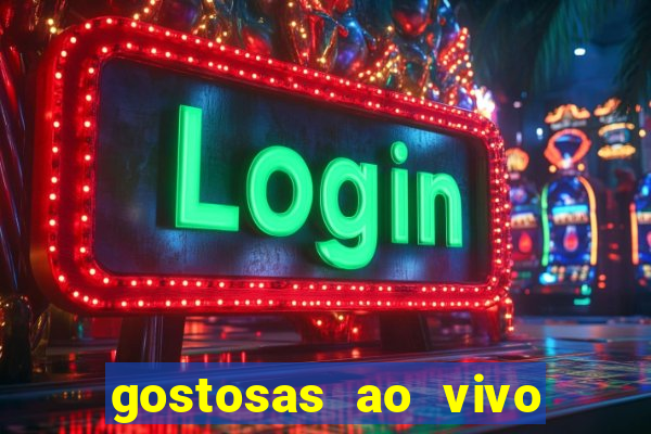 gostosas ao vivo na webcam