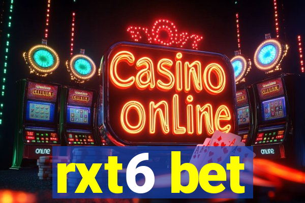 rxt6 bet