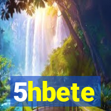 5hbete