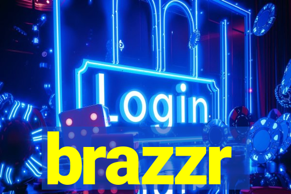 brazzr