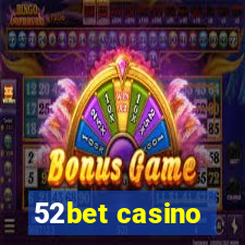 52bet casino