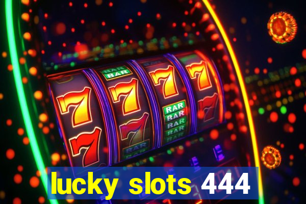 lucky slots 444