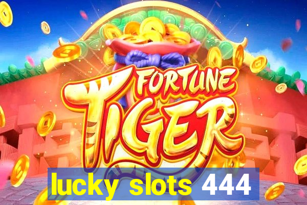 lucky slots 444