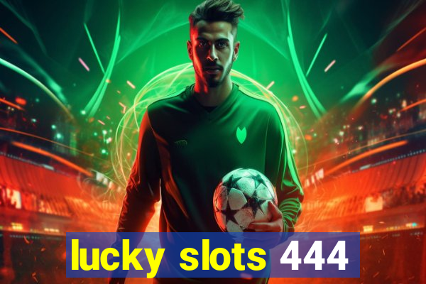 lucky slots 444