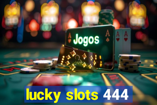 lucky slots 444