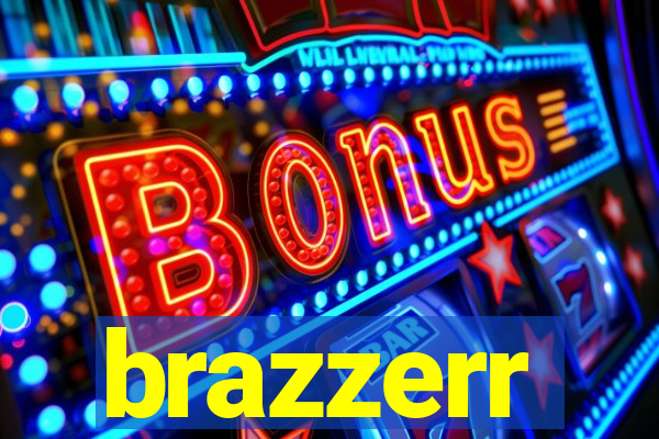 brazzerr