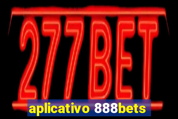 aplicativo 888bets