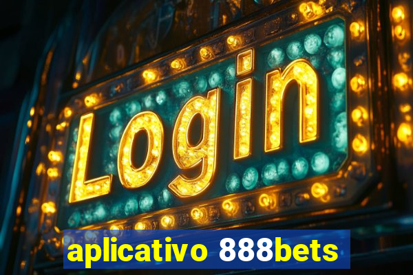 aplicativo 888bets