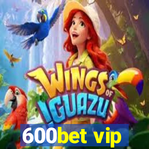 600bet vip