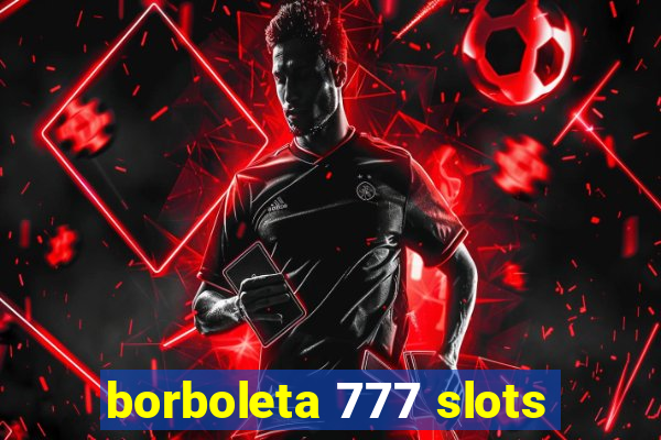 borboleta 777 slots