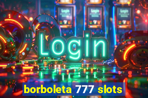 borboleta 777 slots