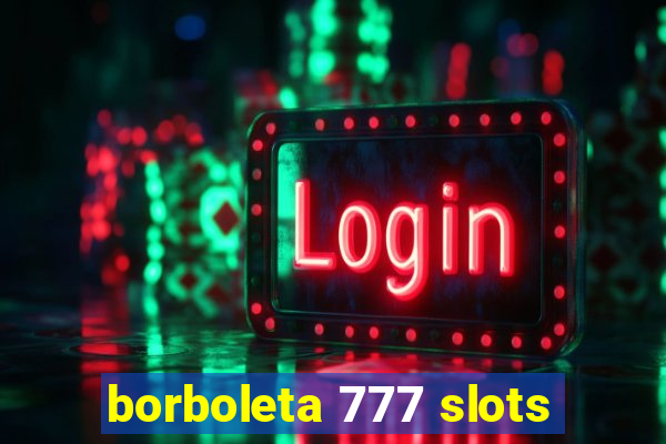 borboleta 777 slots