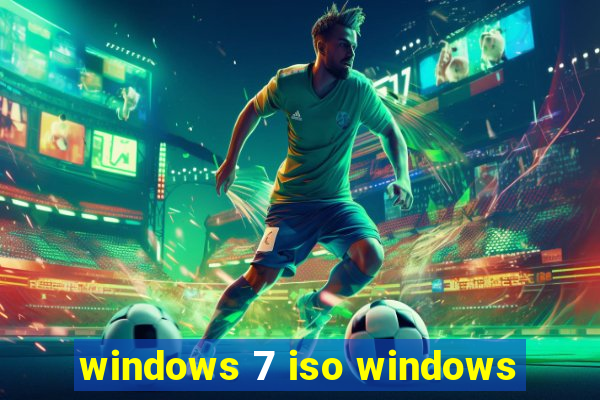 windows 7 iso windows