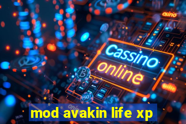 mod avakin life xp