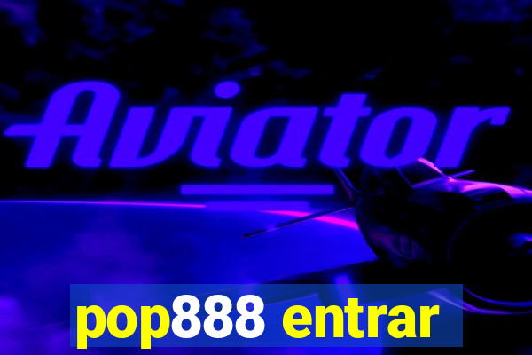 pop888 entrar